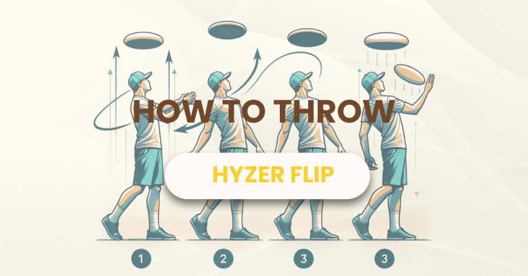 How To Throw Hyzer Flip? Essential Tips for Beginners and Pros Alike