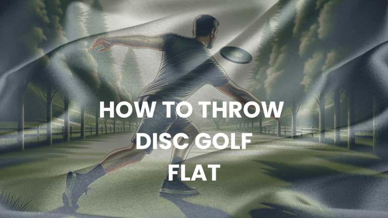 How to throw disc golf flatter? Essential Tips for Disc Golf Enthusiasts