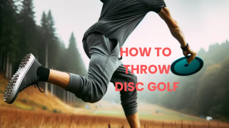 How to Throw Disc Golf?Master the Art of Disc Golf